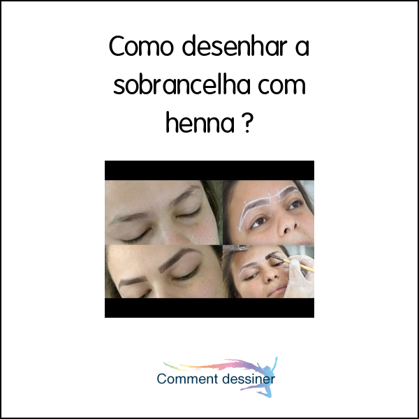 Como desenhar a sobrancelha com henna